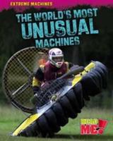 The World's Most Unusual Machines 1406216917 Book Cover