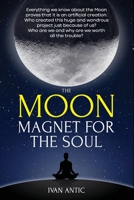 The Moon: Magnet for the Soul 1686383622 Book Cover