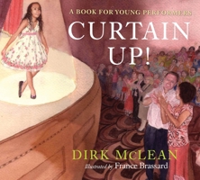 Curtain Up!: A Book for Young Performers 0887768997 Book Cover