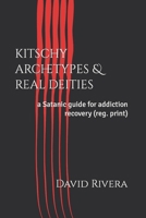 kitschy archetypes & real deities: a Satanic guide for addiction recovery B08N9D52MZ Book Cover
