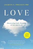 Love: Discovering God's Meaning of Life and Death 1069171042 Book Cover