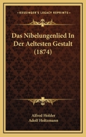 Das Nibelungenlied In Der Aeltesten Gestalt (1874) 1167599993 Book Cover