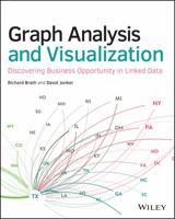 Graph Analysis and Visualization: Discovering Business Opportunity in Linked Data 1118845846 Book Cover