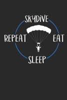 Skydive Eat Sleep Repeat: Notizbuch A5 Kariert 108 Seiten Notizheft - Geschenk f�r Fallschirmspringer und Skydiver 1708589392 Book Cover