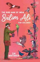 The birdman of India: Salim Ali for children 9357311947 Book Cover