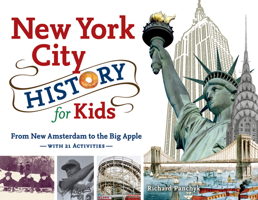 New York City History for Kids: From New Amsterdam to the Big Apple with 21 Activities 1883052939 Book Cover