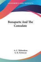 Bonaparte And The Consulate 1162927224 Book Cover