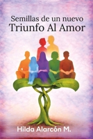 Semillas de Un Nuevo Triunfo Al Amor: Una historia real sobre familia, maternidad y resiliencia (Spanish Edition) B0GSFHHYM4 Book Cover