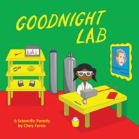 Goodnight Lab: A Scientific Parody 1728213320 Book Cover