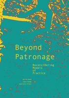 Beyond Patronage: Reconsidering Models of Practice 1940291186 Book Cover