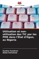 Utilisation et non-utilisation des TIC par les PME dans l'État d'Ogun, au Nigeria (French Edition) 6206958256 Book Cover