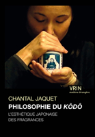 La Philosophie Du Kodo: L'Esthetique Japonaise Des Fragances 2711628515 Book Cover