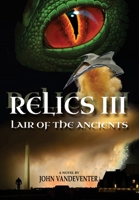 Relics III: Lair Of The Ancients B0BKS92N3C Book Cover