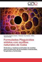 Formulados Plaguicidas Solidos Con Zeolitas Naturales de Cuba 3848472945 Book Cover