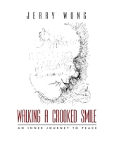 Walking a Crooked Smile: An Inner Journey to Peace 1778154700 Book Cover