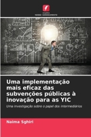 Uma implementação mais eficaz das subvenções públicas à inovação para as YIC 6206682927 Book Cover