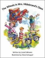 The Wheels in Mrs. Hildebrand's Class 1490793364 Book Cover