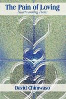 The Pain of Loving: Heartwarming Poems 1440118795 Book Cover