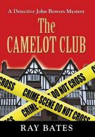 The Camelot Club - With Detective John Bowers 1634916506 Book Cover