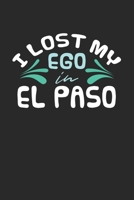 I lost my ego in El Paso: 6x9 - notebook - dot grid - city of birth 1672761220 Book Cover
