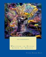 Written in Stone...The Ten Commandments...Lived by Grace 1511607815 Book Cover