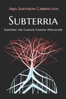 Subterria: Surviving the Climate Change Apocalypse B0CNLBLQYC Book Cover