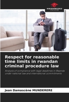 Respect for reasonable time limits in rwandan criminal procedure law 6209412653 Book Cover