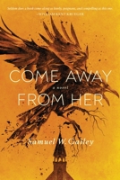 Come Away From Her 1956851321 Book Cover