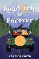 Road Trip to Forever 1958983055 Book Cover