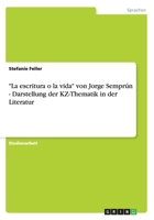 "La escritura o la vida" von Jorge Semprún - Darstellung der KZ-Thematik in der Literatur 3640826604 Book Cover