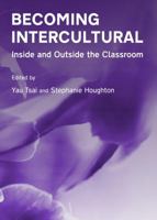 Becoming Intercultural: Inside and Outside the Classroom 1443848735 Book Cover