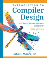 Compiler Design Using Java(R): An Object-Oriented Approach 1734139129 Book Cover