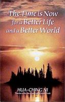 The Time Is Now for a Better Life and a Better World 0937064637 Book Cover