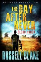The Day After Never - Blood Honor 1530850649 Book Cover