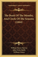 The Book of the Months, and Circle of the Seasons 1166986470 Book Cover