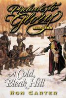 Prelude to Glory, Vol. 5: A Cold, Bleak Hill 1573459569 Book Cover