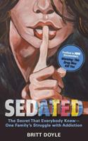 Sedated: The Secret That Everyone Knew- 0998796301 Book Cover