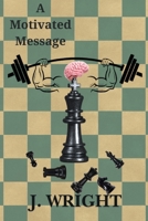 A Motivated Message B0H6YJ61D2 Book Cover