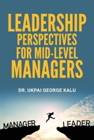 Leadership Perspectives for Mid-level Managers B0CKDHBYTT Book Cover