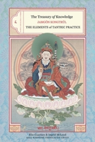 Treasury of Knowledge: Book 8, Part 3: The Elements of Tantric Practice 155939305X Book Cover
