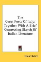 The Great Poets of Italy: Together with a Brief Connecting Sketch of Italian Literature 1428635106 Book Cover