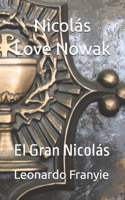 Nicolás Love Nowak: El Gran Nicolás (Spanish Edition) B0GXRYW11W Book Cover