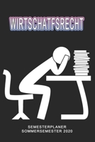Wirtschatfsrecht Semesterplaner - Sommersemester 2020: Terminplaner und Organizer f�r das Studium. Taschenkalender, Planer, Wochenkalender, Klausurtermine, Vorlesungsplaner, Studiumplaner. 1709944242 Book Cover