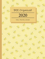 BEE Organized! 2020 Daily + Monthly Calendar: Cute Bee-Themed Grid Calendar & Monthly Organizer / Planner 167019082X Book Cover