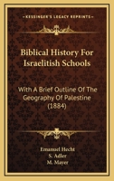 Biblical History for Israelitish Schools 3337101674 Book Cover