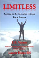 Limitless Getting to the Top After Hitting Rock Bottom 1793448809 Book Cover