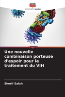 Une nouvelle combinaison porteuse d'espoir pour le traitement du VIH (French Edition) 6208407931 Book Cover