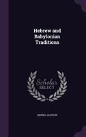 Hebrew and Babylonian Traditions 1018129324 Book Cover
