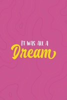 It Was All A Dream: All Purpose 6x9 Blank Lined Notebook Journal Way Better Than A Card Trendy Unique Gift Pink Texture Vaporwave 1711396311 Book Cover
