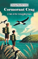 Cormorant Crag A Tale of the Smuggling Days 9369077561 Book Cover